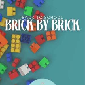 Back to School: Brick by Brick